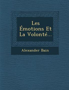 portada Les Émotions Et La Volonté... (en Francés)