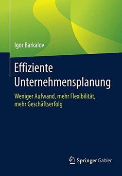 portada Effiziente Unternehmensplanung: Weniger Aufwand, Mehr Flexibilität, Mehr Geschäftserfolg (en Alemán)