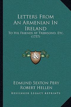 portada letters from an armenian in ireland: to his friends at trebisond, etc. (1757) (en Inglés)
