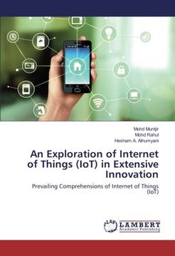 portada An Exploration of Internet of Things (IoT) in Extensive Innovation: Prevailing Comprehensions of Internet of Things (IoT)