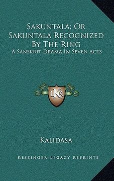 portada sakuntala; or sakuntala recognized by the ring: a sanskrit drama in seven acts