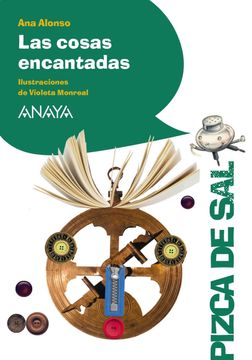 portada Las Cosas Encantadas (Literatura Infantil (6-11 Años) - Pizca de Sal)
