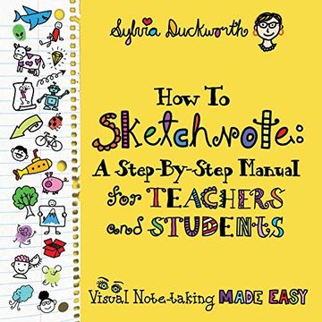 portada How to Sketchnote: A Step-By-Step Manual for Teachers and Students 