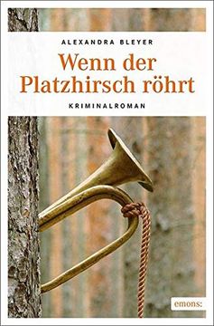 portada Wenn der Platzhirsch Röhrt: Kriminalroman (Sepp Flattacher) (en Alemán)