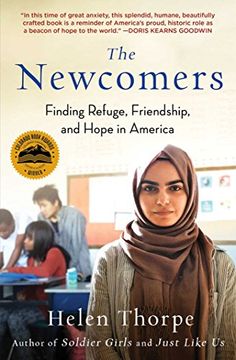 portada The Newcomers: Finding Refuge, Friendship, and Hope in America (en Inglés)