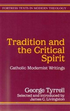 portada Tradition and the Critical Spirit: Catholic Modernist Writings (Fortress Texts in Modern Theology) 