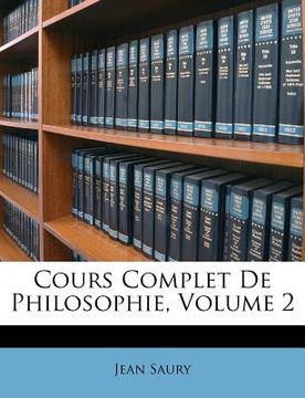 portada Cours Complet de Philosophie, Volume 2 (en Francés)