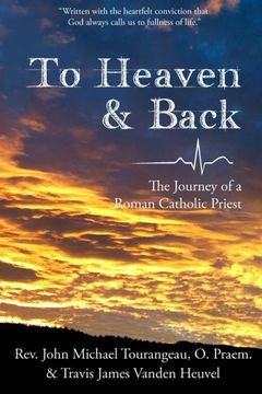 portada To Heaven & Back: The Journey of a Roman Catholic Priest (en Inglés)