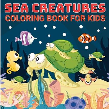 portada Sea Creatures Book for Kids 4-8: Sea Creatures Coloring Book Activity Book (en Inglés)