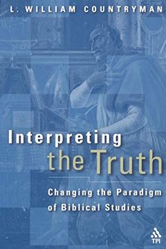 portada Interpreting the Truth: Changing the Paradigm of Biblical Studies (in English)