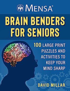 portada Mensa® Brain Benders for Seniors: 100 Large Print Puzzles and Activities to Keep Your Mind Sharp (Mensa® Brilliant Brain Workouts) (in English)
