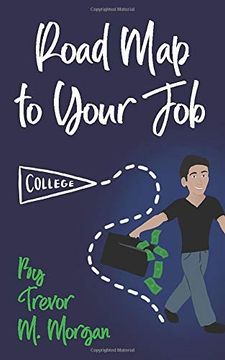 portada Road map to Your Job: Navigating to Each pit Stop on the Road to Employment 