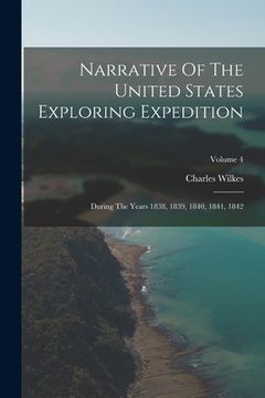 portada Narrative Of The United States Exploring Expedition: During The Years 1838, 1839, 1840, 1841, 1842; Volume 4