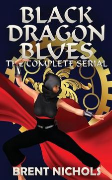 portada Black Dragon Blues: The Complete Serial (en Inglés)