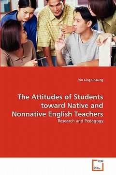 portada the attitudes of students toward native and nonnative english teachers (en Inglés)
