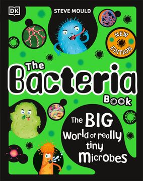 portada The Bacteria Book: Gross Germs, Vile Viruses and Funky Fungi (en Inglés)
