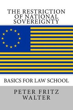 portada The Restriction of National Sovereignty: Basics for Law School (en Inglés)