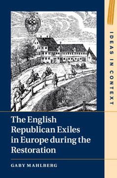 portada The English Republican Exiles in Europe During the Restoration (en Inglés)