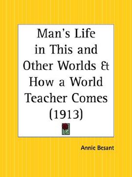 portada man's life in this and other worlds and how a world teacher comes (en Inglés)