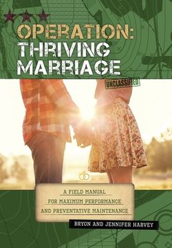 portada Operation: Thriving Marriage: A Field Manual for Maximum Performance and Preventative Maintenance (en Inglés)