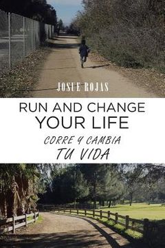 portada Run and Change Your Life: Corre y Cambia Tu Vida (en Inglés)
