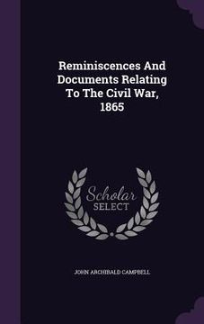 portada Reminiscences And Documents Relating To The Civil War, 1865 (en Inglés)
