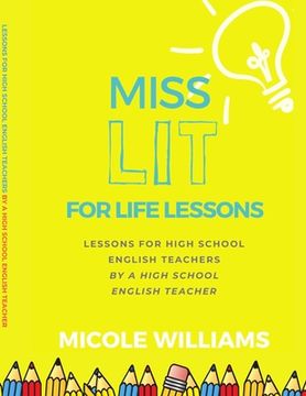 portada Miss Lit for Life Lessons: For High School English Teachers by a High School English Teacher (en Inglés)