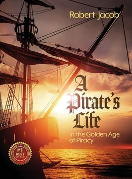 portada A Pirate's Life in the Golden Age of Piracy (in English)