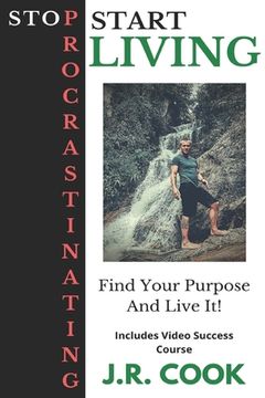portada Stop Procrastinating Start Living: How I Eliminated Procrastination From My Life and You Can Too!