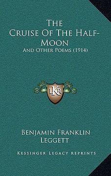 portada the cruise of the half-moon: and other poems (1914) (en Inglés)