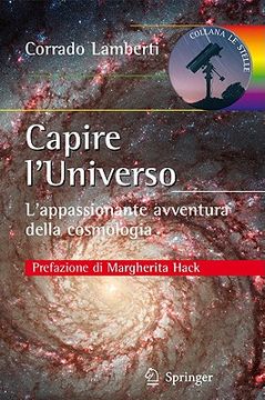 portada Capire l'Universo: L'Appassionante Avventura Della Cosmologia (en Italiano)