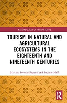 portada Tourism in Natural and Agricultural Ecosystems in the Eighteenth and Nineteenth Centuries (Routledge Studies in Modern History) (en Inglés)