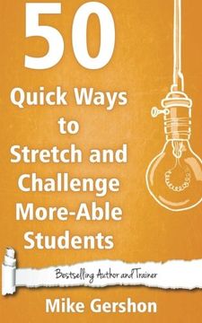 portada 50 Quick Ways to Stretch and Challenge More-Able Students (Quick 50 Teaching Series) (Volume 16)