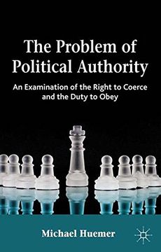 portada The Problem of Political Authority: An Examination of the Right to Coerce and the Duty to Obey (en Inglés)