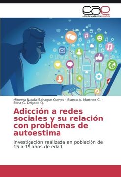 portada Adicción a redes sociales y su relación con problemas de autoestima: Investigación realizada en población de 15 a 19 años de edad