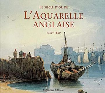 portada Le Siecle d or de l Aquarelle Anglaise: 1750-1850