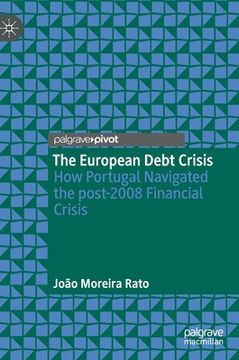portada The European Debt Crisis: How Portugal Navigated the Post-2008 Financial Crisis