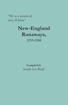 portada He is a person of very ill fame: New-England Runaways, 1755-1768 (en Inglés)