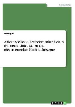 portada Anleitende Texte. Erarbeitet Anhand Eines Fruhneuhochdeutschen Und Niederdeutschen Kochbuchrezeptes (German Edition)
