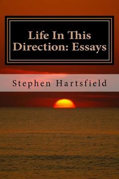 portada Life In This Direction: Essays (en Inglés)