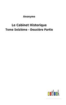 portada Le Cabinet Historique: Tome Seizième - Deuxière Partie (in French)
