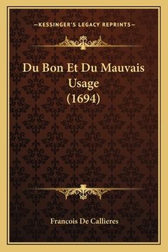 portada Du Bon Et Du Mauvais Usage (1694) (en Francés)