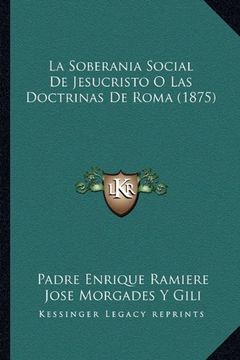 portada La Soberania Social de Jesucristo o las Doctrinas de Roma (1875)