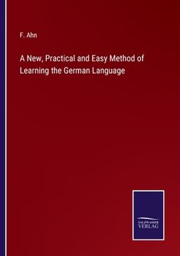 portada A New, Practical and Easy Method of Learning the German Language (en Inglés)