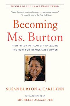 portada Becoming ms. Burton: From Prison to Recovery to Leading the Fight for Incarcerated Women (en Inglés)