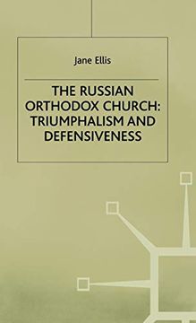 portada The Russian Orthodox Church: Triumphalism and Defensiveness (st Antony's Series) (en Inglés)