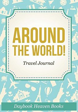 portada Around the World! Travel Journal (en Inglés)