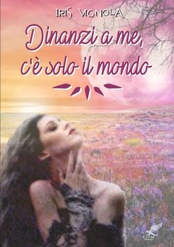portada Dinanzi a Me, C'È Solo Il Mondo (in Italian)
