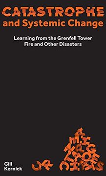 portada Catastrophe and Systemic Change: Learning from the Grenfell Tower Fire and Other Disasters (en Inglés)