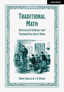 portada Traditional Math: An Effective Strategy That Teachers Feel Guilty Using (en Inglés)